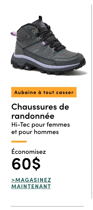 Aubaine à Tout Casser Chaussures de randonnée Hi-Tec pour femmes et pour hommes économisez 60$